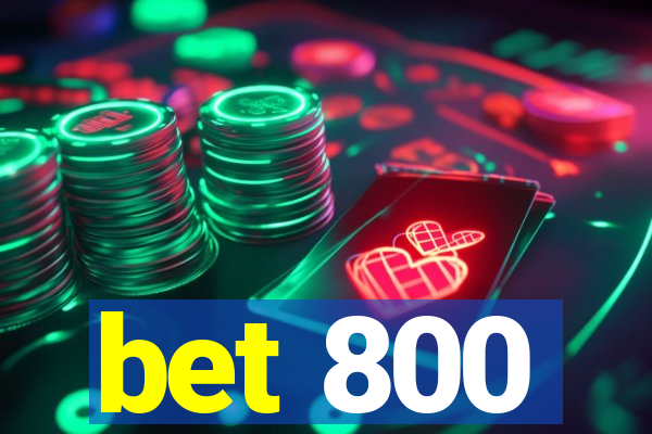 bet 800